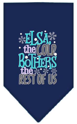 “Elsa, The Cold Bothers The Rest Of Us” Cotton Pet Bandana from As You Wish Apparel – Dog Humor Bandana
