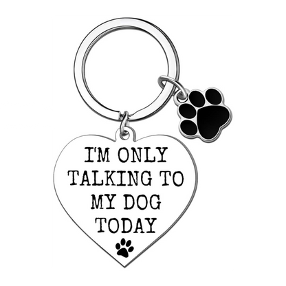 Funny Dog Lover Keychain | “I’m Only Talking to My Dog Today” Gift
