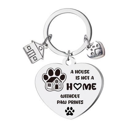 A House Is Not A Home Without Paw Prints Keychain | Dog Lover Gift