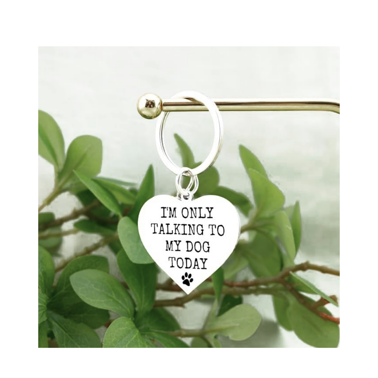 Funny Dog Lover Keychain | “I’m Only Talking to My Dog Today” Gift