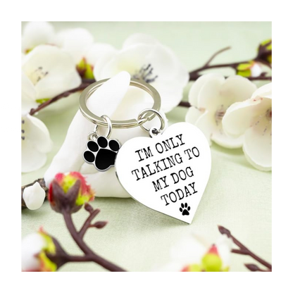 Funny Dog Lover Keychain | “I’m Only Talking to My Dog Today” Gift
