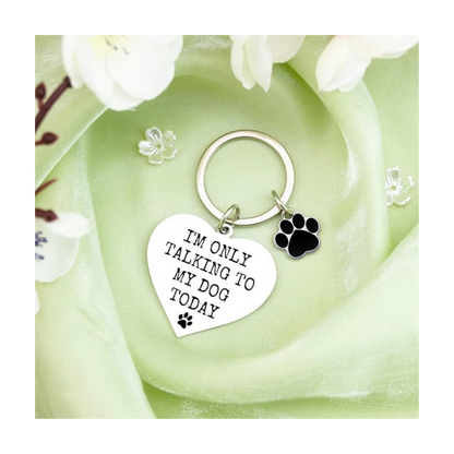 Funny Dog Lover Keychain | “I’m Only Talking to My Dog Today” Gift