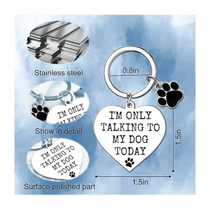 Funny Dog Lover Keychain | “I’m Only Talking to My Dog Today” Gift