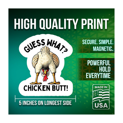Funny Chicken Butt Magnet | “Guess What? Chicken Butt!” 5” Funny Car & Fridge Magnet