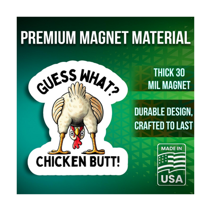 Funny Chicken Butt Magnet | “Guess What? Chicken Butt!” 5” Funny Car & Fridge Magnet