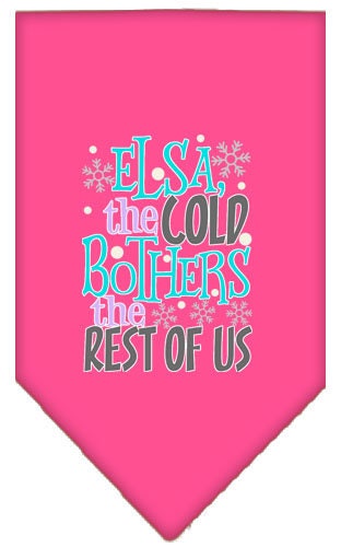 “Elsa, The Cold Bothers The Rest Of Us” Cotton Pet Bandana from As You Wish Apparel – Dog Humor Bandana