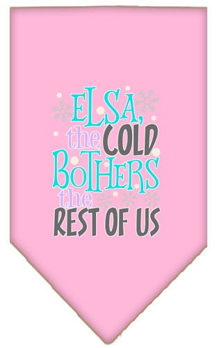 “Elsa, The Cold Bothers The Rest Of Us” Cotton Pet Bandana from As You Wish Apparel – Dog Humor Bandana