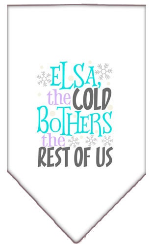 “Elsa, The Cold Bothers The Rest Of Us” Cotton Pet Bandana from As You Wish Apparel – Dog Humor Bandana