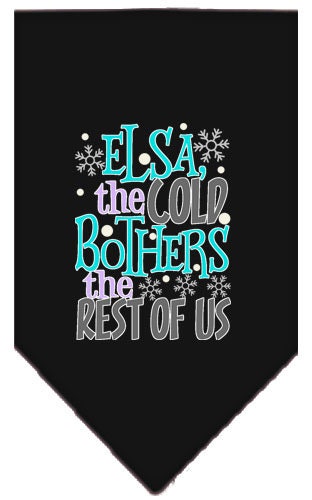 “Elsa, The Cold Bothers The Rest Of Us” Cotton Pet Bandana from As You Wish Apparel – Dog Humor Bandana