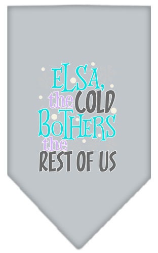 “Elsa, The Cold Bothers The Rest Of Us” Cotton Pet Bandana from As You Wish Apparel – Dog Humor Bandana