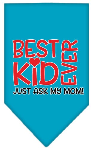 “Best Kid Ever, Just Ask My Mom” Cotton Pet Bandana from As You Wish Apparel – Dog Humor Bandana