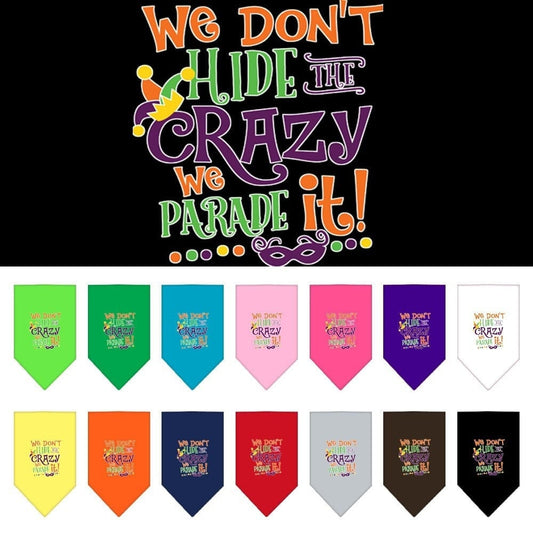 “We Don’t Hide The Crazy, We Parade It” Cotton Pet Bandana from As You Wish Apparel – Dog Humor Bandana