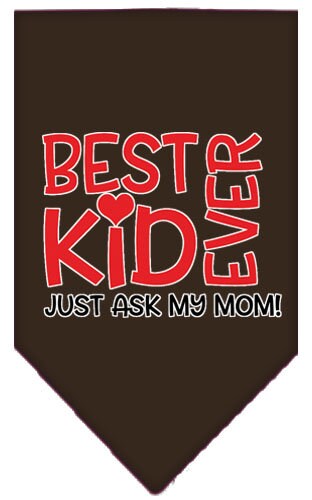 “Best Kid Ever, Just Ask My Mom” Cotton Pet Bandana from As You Wish Apparel – Dog Humor Bandana