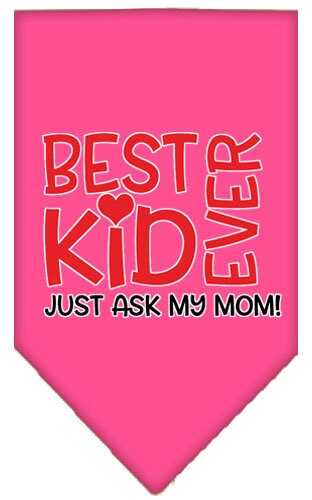 “Best Kid Ever, Just Ask My Mom” Cotton Pet Bandana from As You Wish Apparel – Dog Humor Bandana